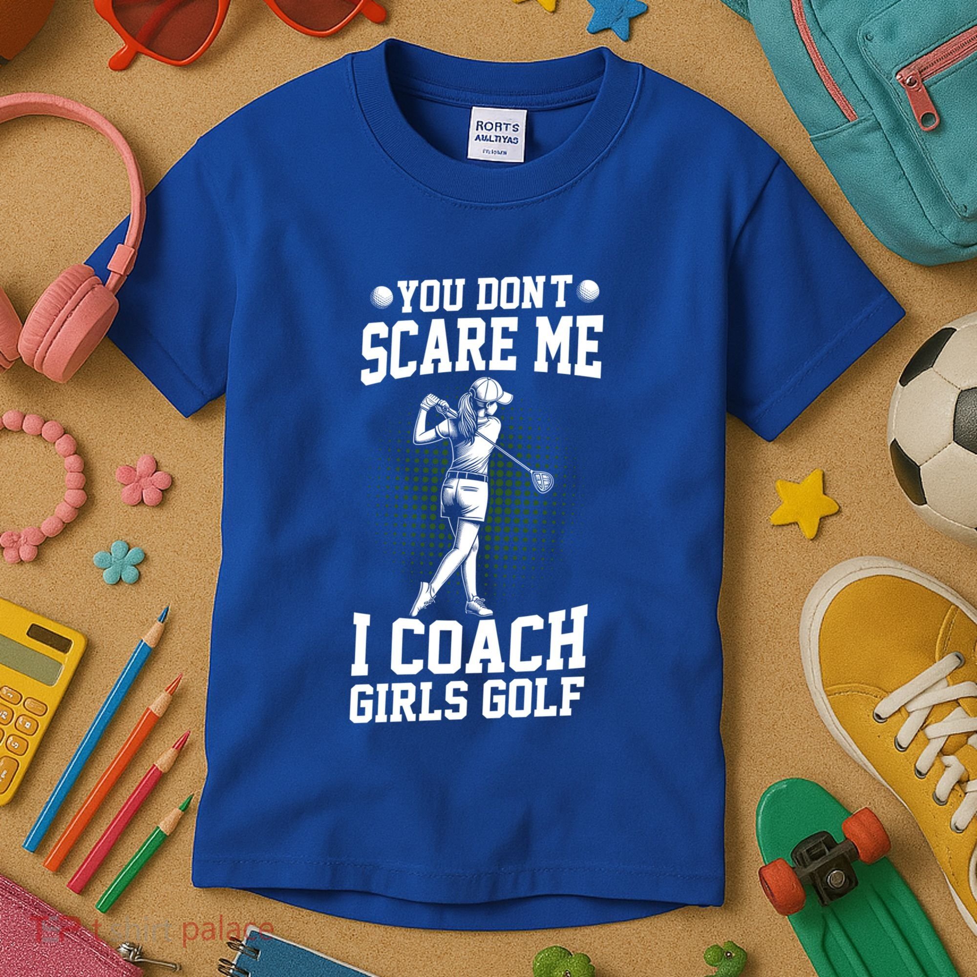 You DonT Scare Me I Coach Golf Coach Coaches Funny Gift Meaningful Gift Kids T-Shirt