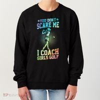 You DonT Scare Me I Coach Golf Coach Coaches Tie Dye Gift Women's Sweatshirt thumb 0