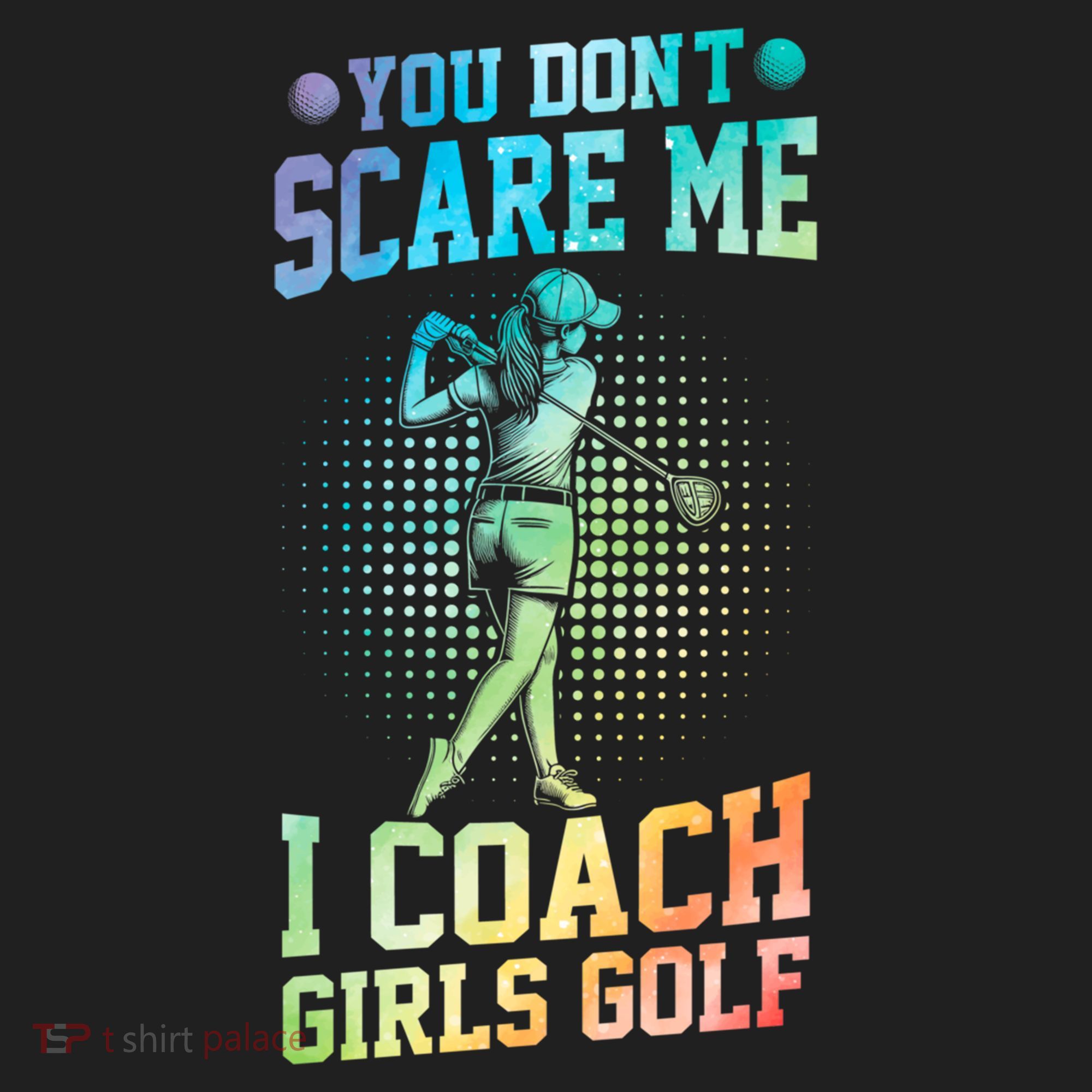 You DonT Scare Me I Coach Golf Coach Coaches Tie Dye Gift Women's Sweatshirt