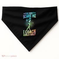 You DonT Scare Me I Coach Golf Coach Coaches Tie Dye Gift USA-Made Doggie Bandana thumb 0