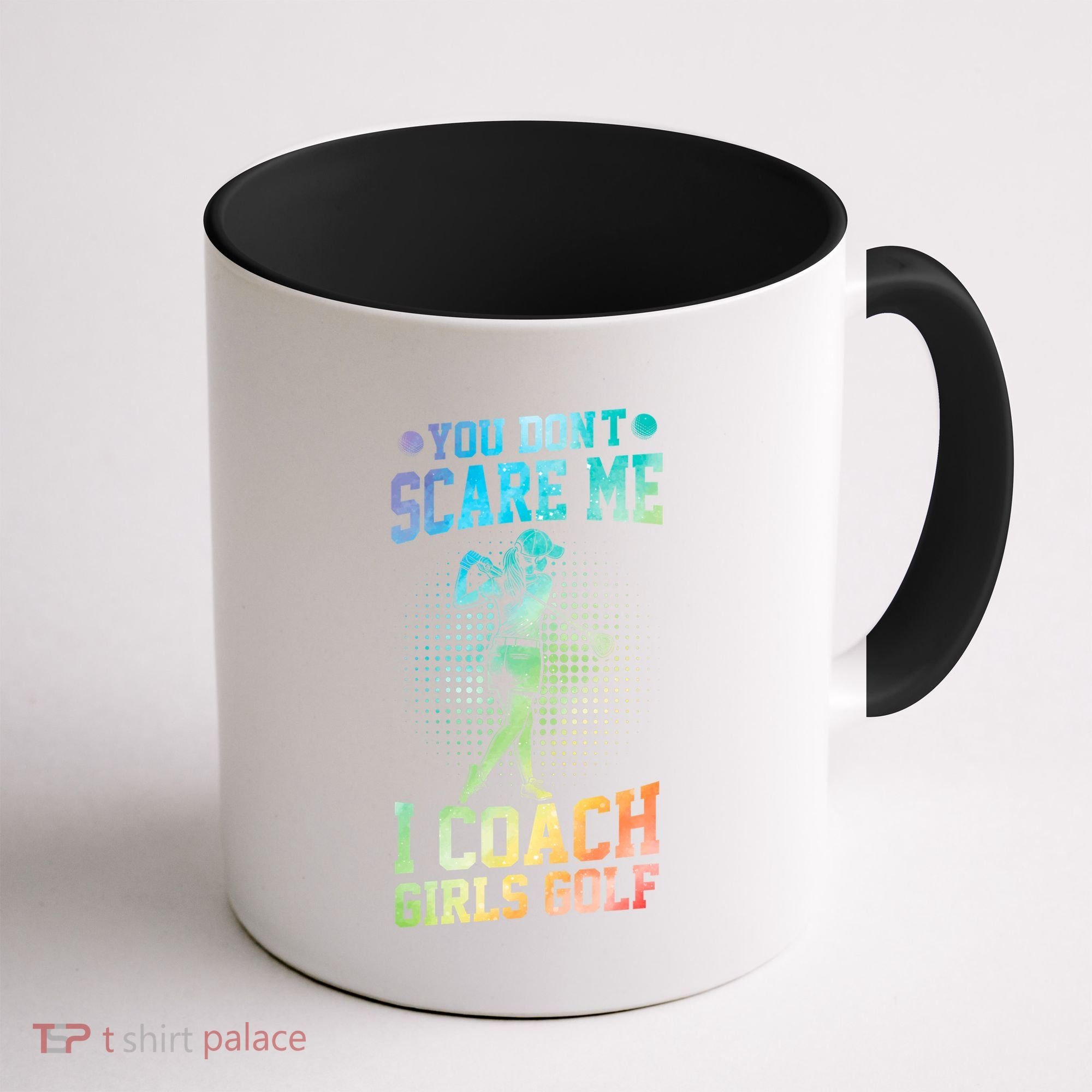 You DonT Scare Me I Coach Golf Coach Coaches Tie Dye Gift Coffee Mug