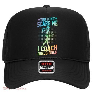You DonT Scare Me I Coach Golf Coach Coaches Tie Dye Gift Hat