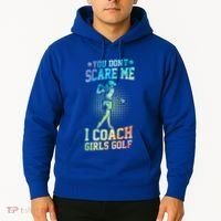 You DonT Scare Me I Coach Golf Coach Coaches Tie Dye Gift Hoodie thumb 2