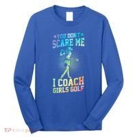 You DonT Scare Me I Coach Golf Coach Coaches Tie Dye Gift Long Sleeve Shirt thumb 0