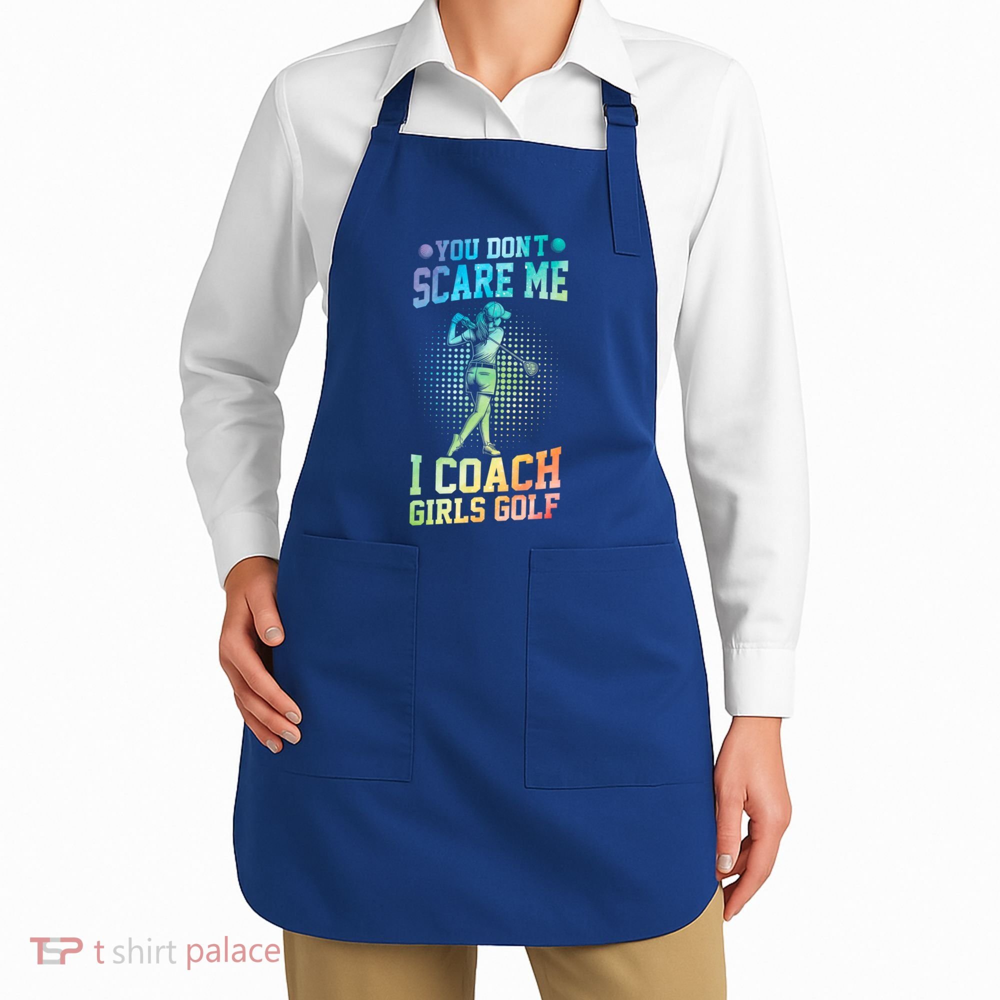 You DonT Scare Me I Coach Golf Coach Coaches Tie Dye Gift Apron
