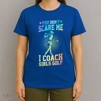 You DonT Scare Me I Coach Golf Coach Coaches Tie Dye Gift T-Shirt thumb 4