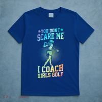 You DonT Scare Me I Coach Golf Coach Coaches Tie Dye Gift T-Shirt thumb 5