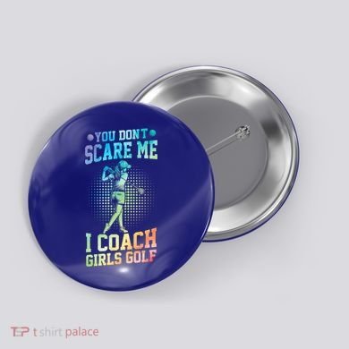 You DonT Scare Me I Coach Golf Coach Coaches Tie Dye Gift Button