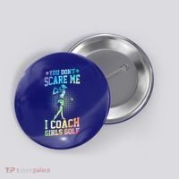 You DonT Scare Me I Coach Golf Coach Coaches Tie Dye Gift Button thumb 0