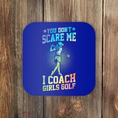 You DonT Scare Me I Coach Golf Coach Coaches Tie Dye Gift Coaster