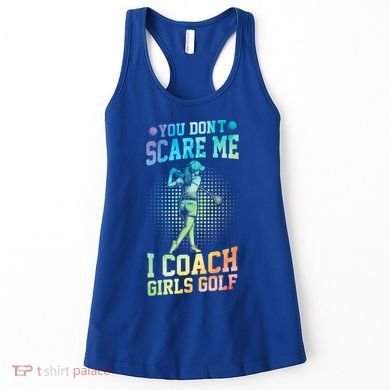 You DonT Scare Me I Coach Golf Coach Coaches Tie Dye Gift Women's Tank Top