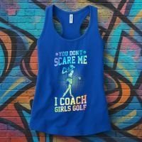 You DonT Scare Me I Coach Golf Coach Coaches Tie Dye Gift Women's Tank Top thumb 3