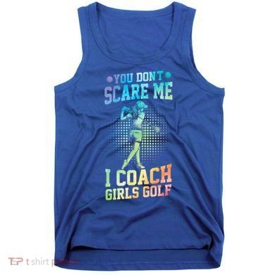 You DonT Scare Me I Coach Golf Coach Coaches Tie Dye Gift Tank Top