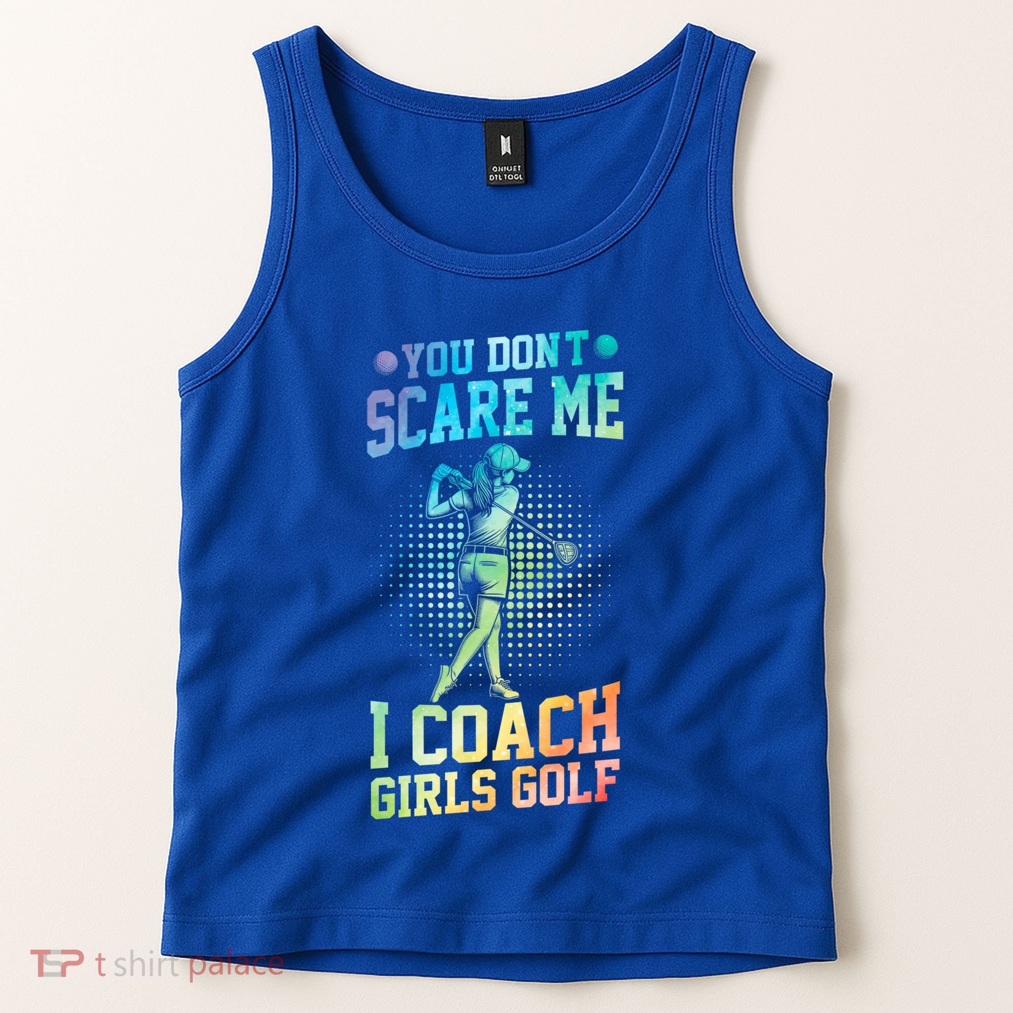 You DonT Scare Me I Coach Golf Coach Coaches Tie Dye Gift Tank Top
