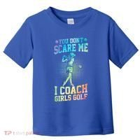 You DonT Scare Me I Coach Golf Coach Coaches Tie Dye Gift Toddler T-Shirt thumb 0