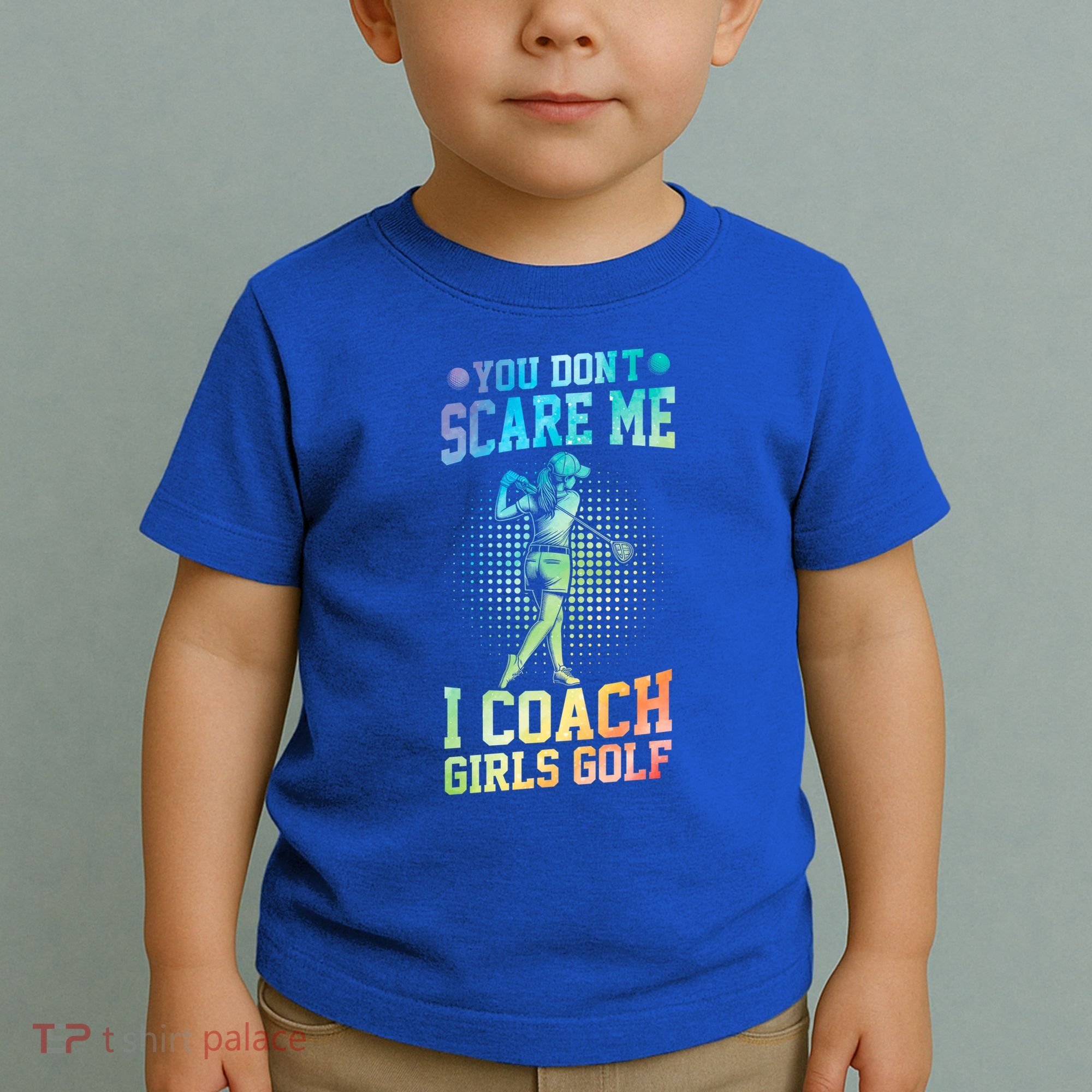 You DonT Scare Me I Coach Golf Coach Coaches Tie Dye Gift Toddler T-Shirt
