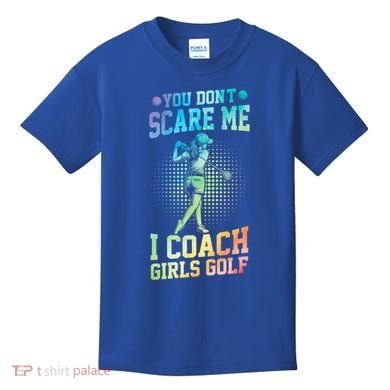 You DonT Scare Me I Coach Golf Coach Coaches Tie Dye Gift Kids T-Shirt