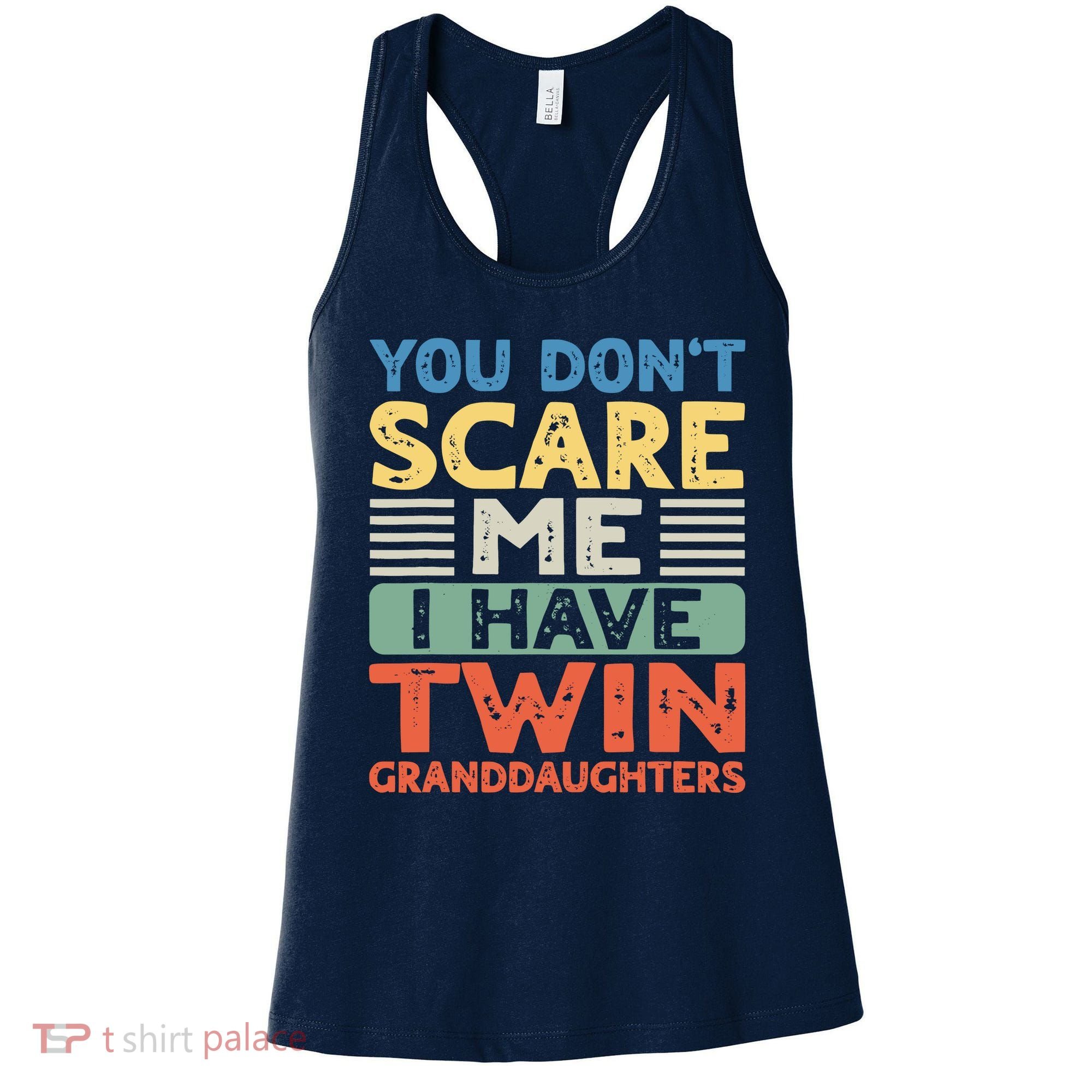 You Dont Scare Me I Have Twin Granddaughters Grandma Grandpa Women's Tank Top