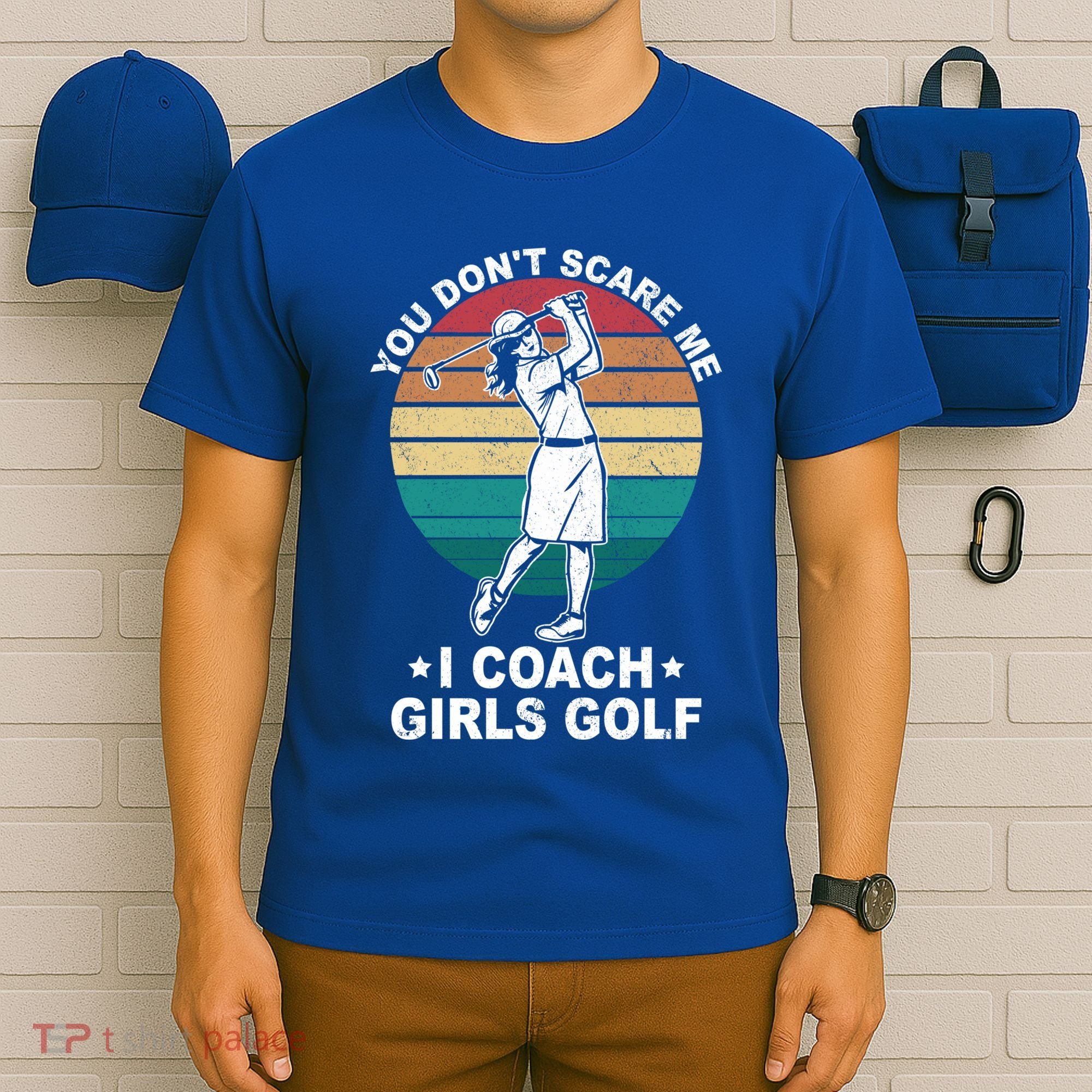 You DonT Scare Me I Coach Golf Coach Retro Vintage Great Gift T-Shirt