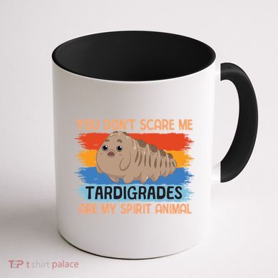 You Don't Scare Me Tardigrades Are My Spirit Animal Coffee Mug back