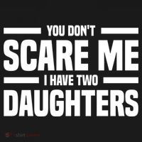You DonT Scare Me I Have Two Daughters Funny FatherS Day Gift Ornament thumb 1