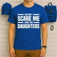 You DonT Scare Me I Have Two Daughters Funny FatherS Day Gift T-Shirt thumb 6