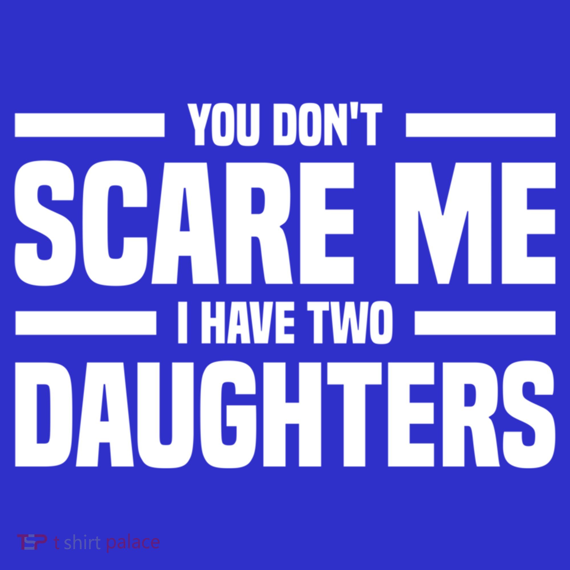 You DonT Scare Me I Have Two Daughters Funny FatherS Day Gift Coaster