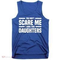 You DonT Scare Me I Have Two Daughters Funny FatherS Day Gift Tank Top thumb 0