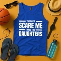 You DonT Scare Me I Have Two Daughters Funny FatherS Day Gift Tank Top thumb 4