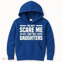 You DonT Scare Me I Have Two Daughters Funny FatherS Day Gift Kids Hoodie thumb 0
