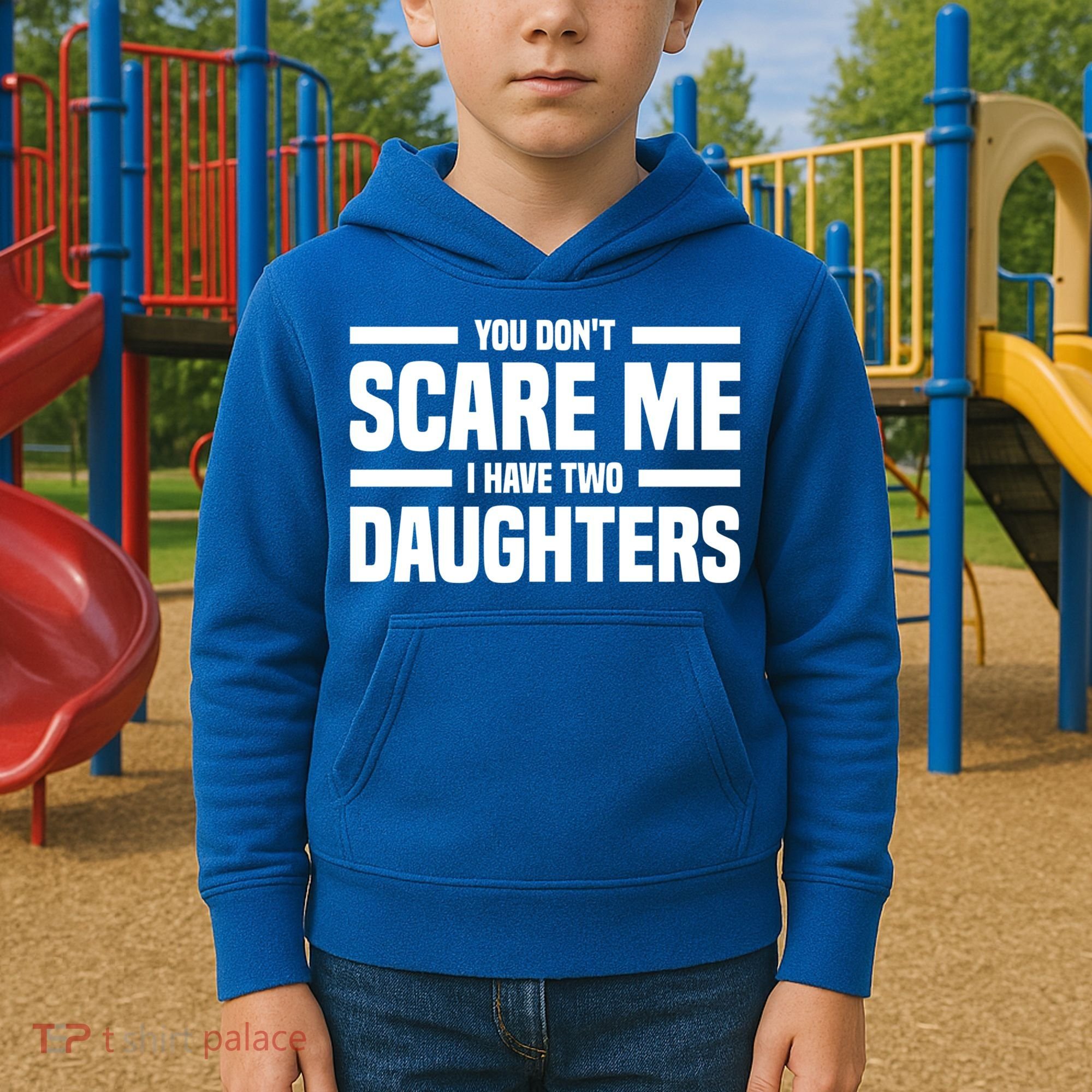You DonT Scare Me I Have Two Daughters Funny FatherS Day Gift Kids Hoodie