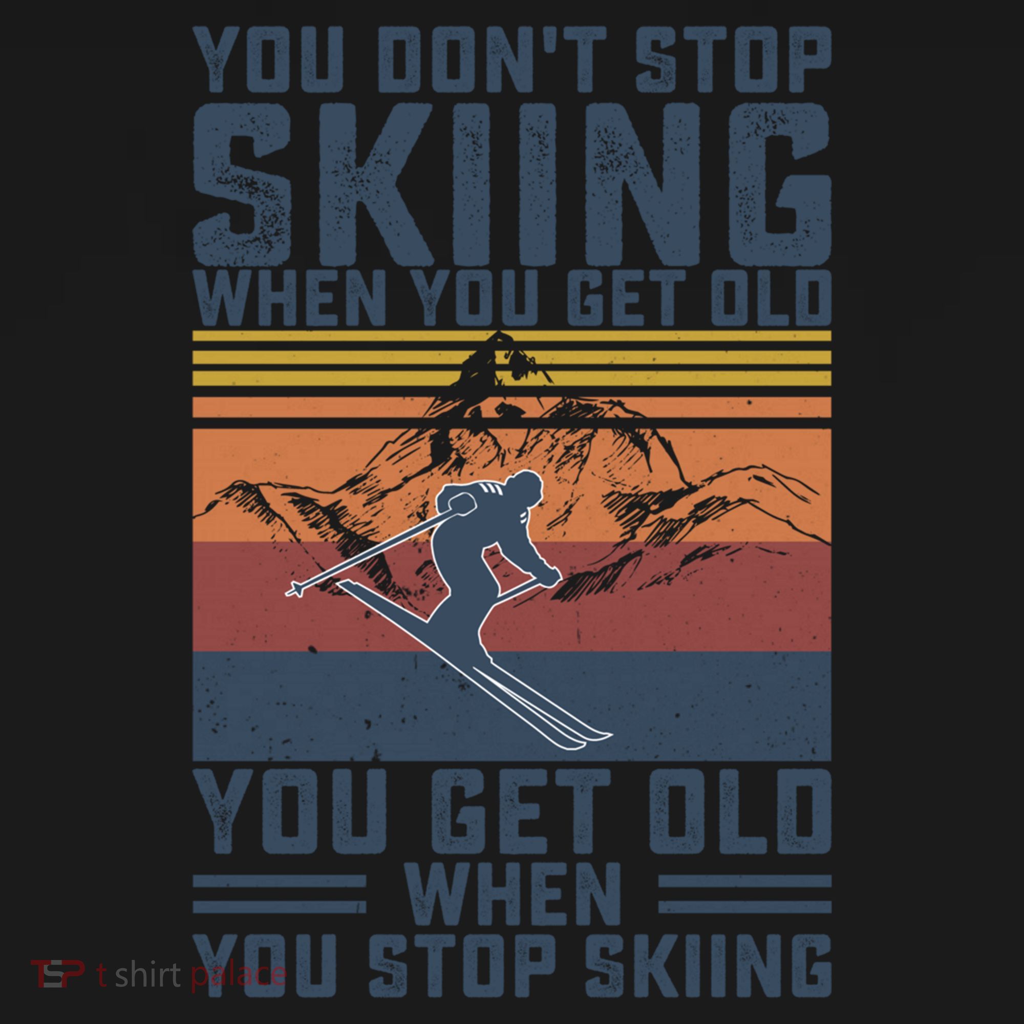 You Dont Stop Skiing When You Get Old Skier Skiing Lover Gift Women's Hoodie