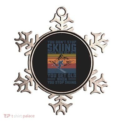 You Dont Stop Skiing When You Get Old Skier Skiing Lover Gift Ornament