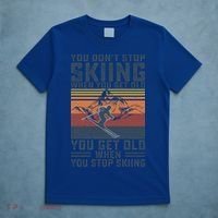 You Dont Stop Skiing When You Get Old Skier Skiing Lover Gift T-Shirt thumb 5