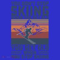 You Dont Stop Skiing When You Get Old Skier Skiing Lover Gift Mousepad thumb 1