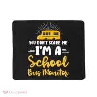 You Dont Scare Me A School Bus Monitor Mousepad thumb 0
