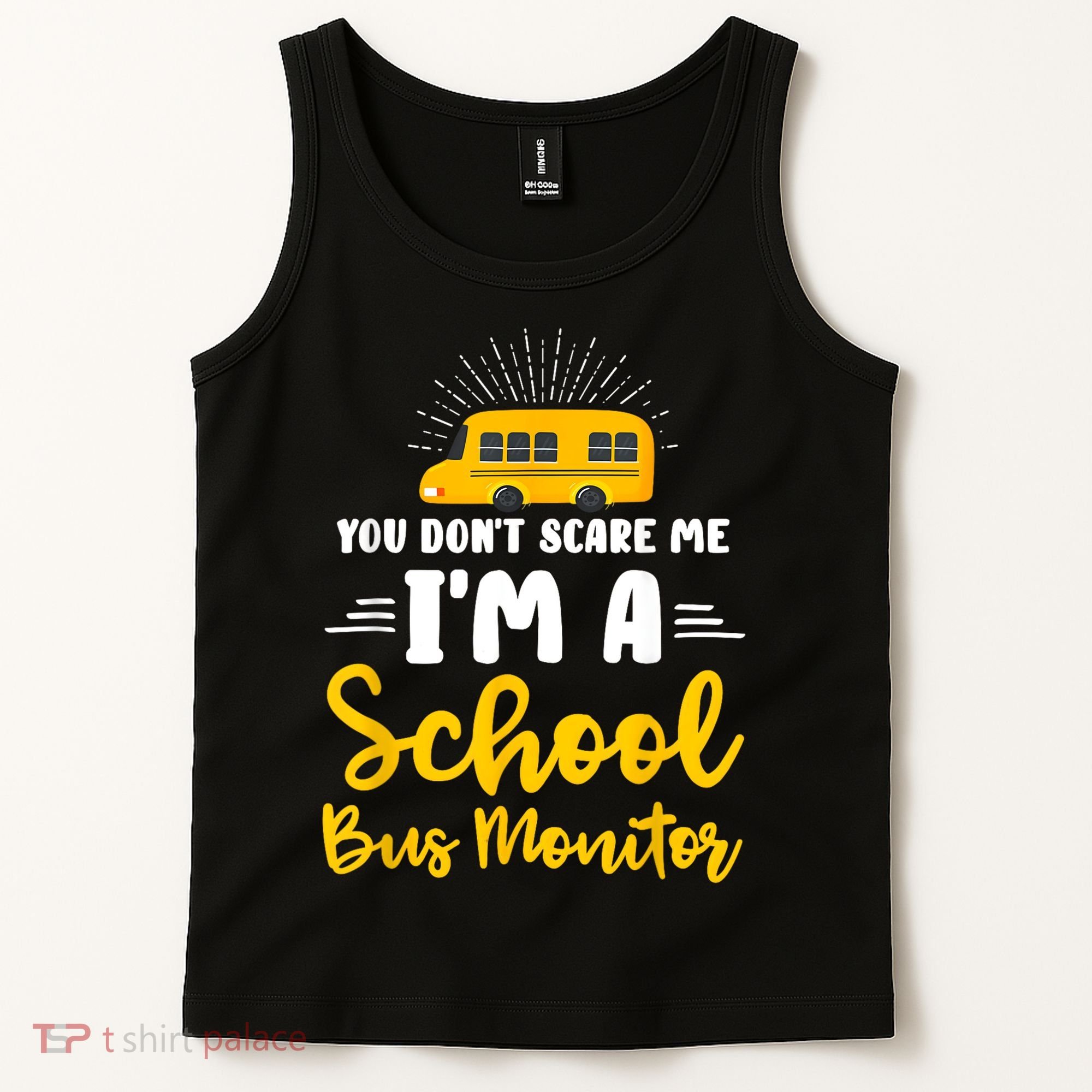 You Dont Scare Me A School Bus Monitor Tank Top