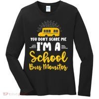 You Dont Scare Me A School Bus Monitor Women's Long Sleeve Shirt thumb 0