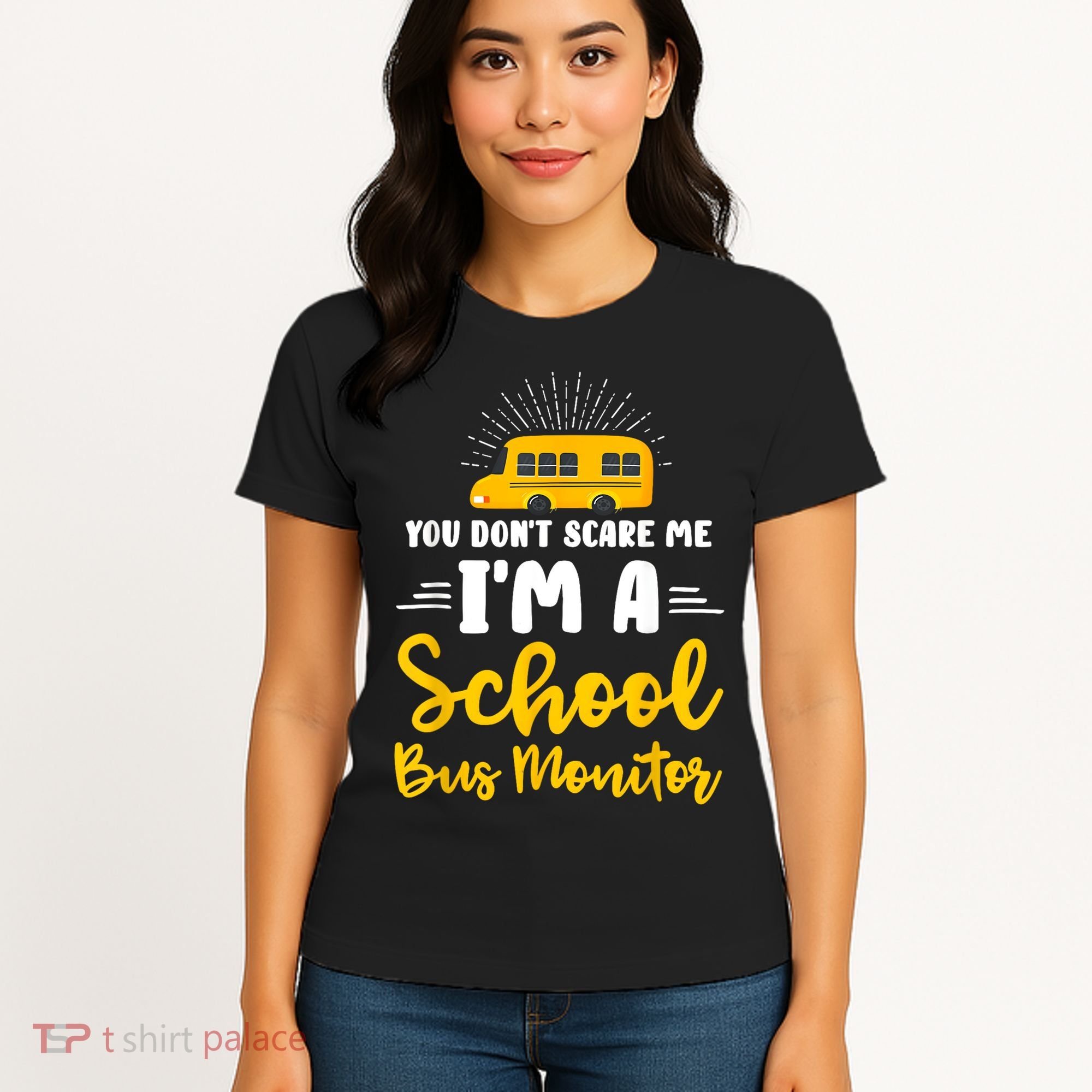 You Dont Scare Me A School Bus Monitor Women's T-Shirt