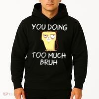You Doing Too Much Bruh Hoodie thumb 2
