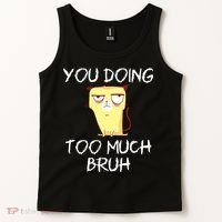 You Doing Too Much Bruh Tank Top thumb 2