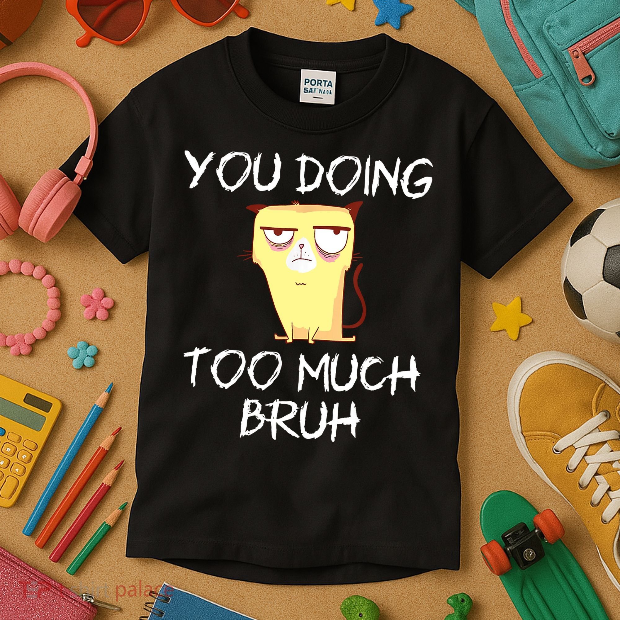 You Doing Too Much Bruh Kids T-Shirt