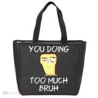 You Doing Too Much Bruh Tote Bag thumb 0