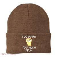 You Doing Too Much Bruh Beanie thumb 0
