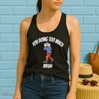 You Doing Too Much Bruh Women's Tank Top thumb 2