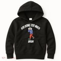 You Doing Too Much Bruh Kids Hoodie thumb 0
