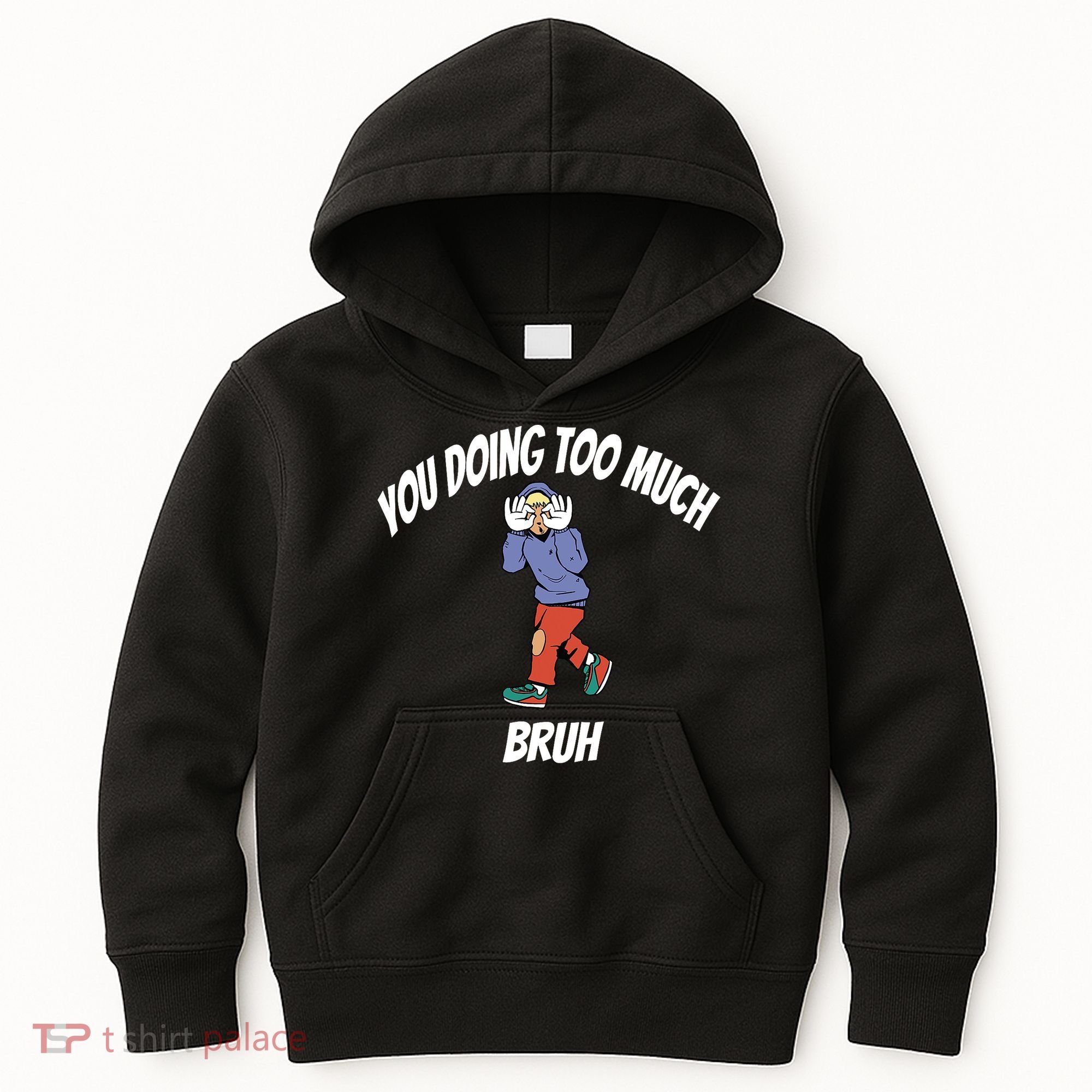 You Doing Too Much Bruh Kids Hoodie