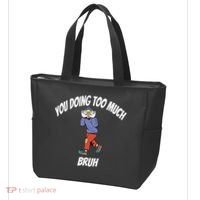 You Doing Too Much Bruh Tote Bag thumb 3