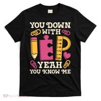 You Down With Iep Sped Teacher Special Education Funny Retro Funny Gift T-Shirt thumb 0