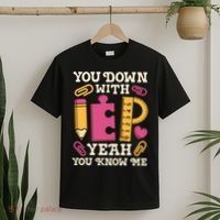 You Down With Iep Sped Teacher Special Education Funny Retro Funny Gift T-Shirt thumb 2